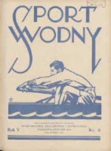 Sport Wodny: dwutygodnik poświęcony sprawom wioślarstwa, żeglarstwa i pływactwa 1929.04 R.5 Nr6