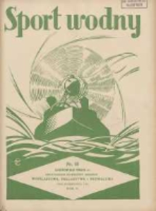 Sport Wodny: dwutygodnik poświęcony sprawom wioślarstwa, żeglarstwa i pływactwa 1929.18 R.5 Nr18