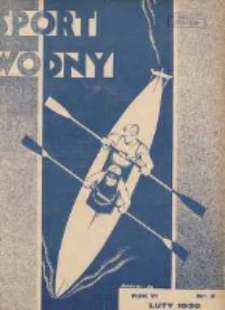 Sport Wodny: dwutygodnik poświęcony sprawom wioślarstwa, żeglarstwa i pływactwa 1930.03 R.6 Nr2