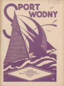 Sport Wodny: dwutygodnik poświęcony sprawom wioślarstwa, żeglarstwa i pływactwa 1930.06.01 R.6 Nr7