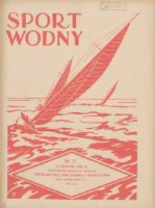 Sport Wodny: dwutygodnik poświęcony sprawom wioślarstwa, żeglarstwa i pływactwa 1930.08.15 R.6 Nr11