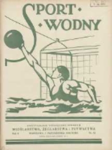 Sport Wodny: dwutygodnik poświęcony sprawom wioślarstwa, żeglarstwa i pływactwa 1930.10.01 R.6 Nr14