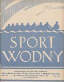 Sport Wodny: dwutygodnik poświęcony sprawom wioślarstwa, żeglarstwa i pływactwa 1930.10 R.6 Nr15