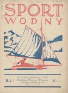 Sport Wodny: dwutygodnik poświęcony sprawom wioślarstwa, żeglarstwa i pływactwa 1931.01 R.7 Nr1