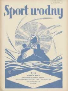 Sport Wodny: dwutygodnik poświęcony sprawom wioślarstwa, żeglarstwa i pływactwa 1931.05.15 R.7 Nr6