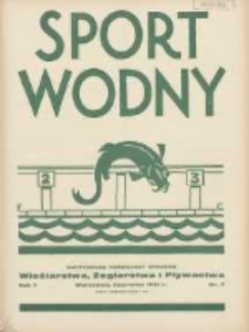 Sport Wodny: dwutygodnik poświęcony sprawom wioślarstwa, żeglarstwa i pływactwa 1931.06 R.7 Nr7
