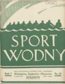 Sport Wodny: dwutygodnik poświęcony sprawom wioślarstwa, żeglarstwa i pływactwa 1931.08 R.7 Nr10