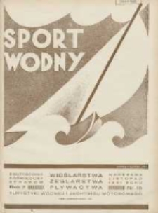 Sport Wodny: dwutygodnik poświęcony sprawom wioślarstwa, żeglarstwa, pływactwa, turystyki wodnej i jachtingu motorowego 1931.11 R.7 Nr15