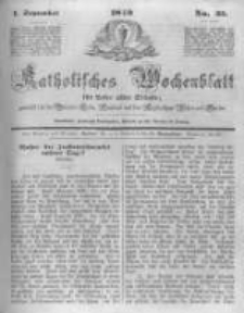 Katholisches Wochenblatt f&uuml;r Leser aller St&auml;nde zun&auml;chst f&uuml;r die Di&ouml;cesen Culm, Ermeland und das Erzbisthum Posen und Gnesen. 1849.09.01 No35