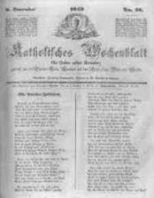 Katholisches Wochenblatt f&uuml;r Leser aller St&auml;nde zun&auml;chst f&uuml;r die Di&ouml;cesen Culm, Ermeland und das Erzbisthum Posen und Gnesen. 1849.09.08 No36