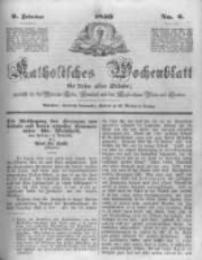 Katholisches Wochenblatt f&uuml;r Leser aller St&auml;nde zun&auml;chst f&uuml;r die Di&ouml;cesen Culm, Ermeland und das Erzbisthum Posen und Gnesen. 1850.02.09 No6