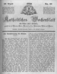 Katholisches Wochenblatt f&uuml;r Leser aller St&auml;nde zun&auml;chst f&uuml;r die Di&ouml;cesen Culm, Ermeland und das Erzbisthum Posen und Gnesen. 1850.08.10 No32