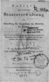 Politik der inneren Staatsverwaltung oder Darstellung des Organismus der Behörden für dieselbe mit Andeutungen von Formen für die Behandlung und für die Einkleidung der Geschäfte, vorzüglich jener in dem Gebiete ...T. 1