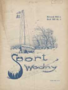 Sport Wodny: dwutygodnik poświęcony sprawom wioślarstwa, żeglarstwa, pływactwa, turystyki wodnej i jachtingu motorowego 1932.01 R.8 Nr1