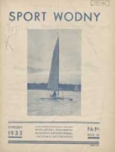 Sport Wodny: dwutygodnik poświęcony sprawom wioślarstwa, żeglarstwa, pływactwa, turystyki wodnej i jachtingu motorowego 1933.01 R.9 Nr1