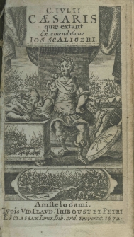 C. Julii Caesaris quae extant ex emendatione Jos. Scaligeri