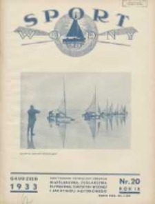 Sport Wodny: dwutygodnik poświęcony sprawom wioślarstwa, żeglarstwa, pływactwa, turystyki wodnej i jachtingu motorowego 1933.12 R.9 Nr20