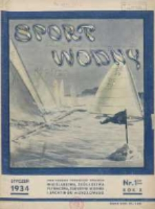 Sport Wodny: dwutygodnik poświęcony sprawom wioślarstwa, żeglarstwa, pływactwa, turystyki wodnej i jachtingu motorowego 1934.01 R.10 Nr1