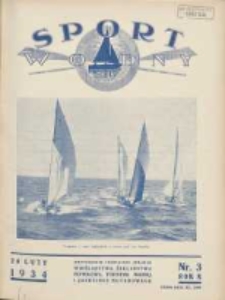 Sport Wodny: dwutygodnik poświęcony sprawom wioślarstwa, żeglarstwa, pływactwa, turystyki wodnej i jachtingu motorowego 1934.02 R.10 Nr3