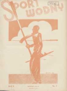 Sport Wodny: dwutygodnik poświęcony sprawom wioślarstwa, żeglarstwa, pływactwa, turystyki wodnej i jachtingu motorowego 1934.04 R.10 Nr7