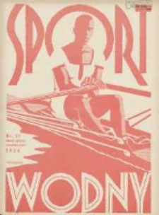 Sport Wodny: dwutygodnik poświęcony sprawom wioślarstwa, żeglarstwa, pływactwa, turystyki wodnej i jachtingu motorowego 1934.06 R.10 Nr11