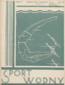 Sport Wodny: dwutygodnik poświęcony sprawom wioślarstwa, żeglarstwa, pływactwa, turystyki wodnej i jachtingu motorowego 1934.09 R.10 Nr16