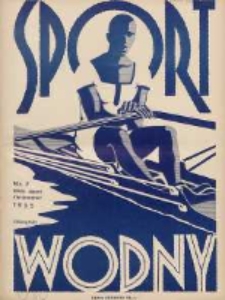 Sport Wodny: dwutygodnik poświęcony sprawom wioślarstwa, żeglarstwa, pływactwa, turystyki wodnej i jachtingu motorowego 1935.04 R.11 Nr7