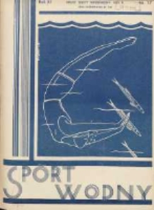 Sport Wodny: dwutygodnik poświęcony sprawom wioślarstwa, żeglarstwa, pływactwa, turystyki wodnej i jachtingu motorowego 1935.09 R.11 Nr17