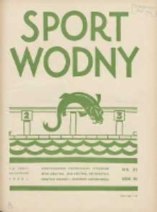Sport Wodny: dwutygodnik poświęcony sprawom wioślarstwa, żeglarstwa, pływactwa, turystyki wodnej i jachtingu motorowego 1935.11 R.11 Nr21