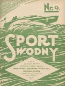 Sport Wodny: dwutygodnik poświęcony sprawom wioślarstwa, żeglarstwa, pływactwa, turystyki wodnej i jachtingu motorowego 1936.05 R.12 Nr9