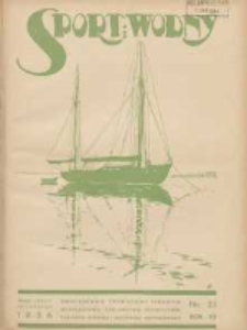 Sport Wodny: dwutygodnik poświęcony sprawom wioślarstwa, żeglarstwa, pływactwa, turystyki wodnej i jachtingu motorowego 1936.11 R.12 Nr21