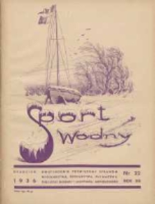 Sport Wodny: dwutygodnik poświęcony sprawom wioślarstwa, żeglarstwa, pływactwa, turystyki wodnej i jachtingu motorowego 1936.12 R.12 Nr22