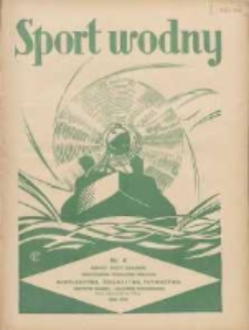 Sport Wodny: dwutygodnik poświęcony sprawom wioślarstwa, żeglarstwa, pływactwa, turystyki wodnej i jachtingu motorowego 1937.03 R.13 Nr4