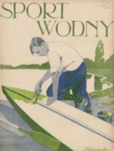 Sport Wodny: dwutygodnik poświęcony sprawom wioślarstwa, żeglarstwa, pływactwa, turystyki wodnej i jachtingu motorowego 1937.04 R.13 Nr6