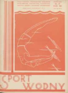 Sport Wodny: dwutygodnik poświęcony sprawom wioślarstwa, żeglarstwa, pływactwa, turystyki wodnej i jachtingu motorowego 1937.09 R.13 Nr17