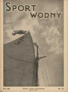 Sport Wodny: dwutygodnik poświęcony sprawom wioślarstwa, żeglarstwa, pływactwa, turystyki wodnej i jachtingu motorowego 1937.11 R.13 Nr20