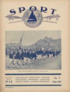 Sport Wodny: dwutygodnik poświęcony sprawom wioślarstwa, żeglarstwa, pływactwa, turystyki wodnej i jachtingu motorowego 1938.05 R.14 Nr7