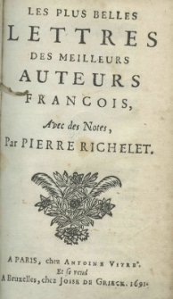 Les plus belles lettres des meilleurs auteurs françois, avec des notes par Pierre Richelet