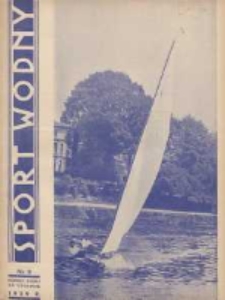 Sport Wodny: dwutygodnik poświęcony sprawom wioślarstwa, żeglarstwa, pływactwa, turystyki wodnej i jachtingu motorowego 1939.06 R.15 Nr9