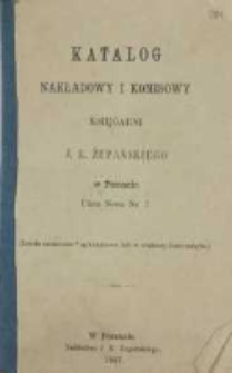 Katalog nakładowy i komisowy Księgarni J. K. Żupańskiego w Poznaniu ul Nowa Nr. 7