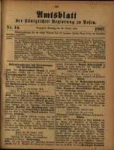 Amtsblatt der Königlichen Regierung zu Posen. 1907.10.29 Nro.44