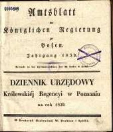 Wykaz urządzeń i obwieszczeń w Dzienniku Urzędowym Królewskiej Regencyi w Poznaniu od Numeru 1. (dnia 1. Stycznia) do włącznie Numeru 26. (dnia 25. Czerwca) 1839 zawartych.