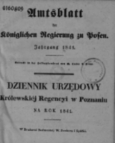 Wykaz urządzeń I obwieszczeń w Dzienniku Urzędowym Królewskiey Regencyi w Poznaniu od Nr. 1. (d. 5.stycznia) aż do włącznie Nr. 26. (d. 29. Czerwca) 1841. zawartych