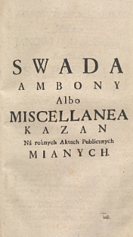 Swada ambony albo miscellanea kazan na rożnych aktach publicznych mianych