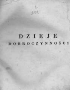 Dzieje Dobroczynności Krajowey i Zagraniczney z Wiadomościami ku Wydoskonaleniu jey Służącemi. 1821 R.2