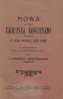 Mowa ku czci Tadeusza Kościuszki wygłoszona w setną rocznicę jego zgonu w Bydgoszczy dnia 15 października 1917 r.
