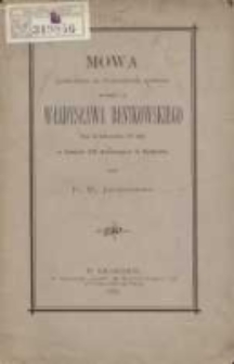 Mowa powiedziana na nabożeństwie żałobnem za duszę ś. p. Władysława Bentkowskiego dnia 15 października 1887 roku w kościele OO. Reformatów w Krakowie