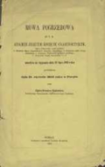 Mowa pogrzebowa po ś.p. Adamie Jerzym księciu Czartoryskim [...] zmarłym na wygnaniu dnia 15 lipca 1861 roku powiedziana dnia 15. stycznia 1862 roku w Paryżu