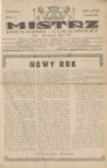 Mistrz Piekarski i Cukierniczy w Polsce: urzędowy organ Centralnego Zrzeszenia związków wojewódzkich i Cechów Piekarskich Rzeczypospolitej Polskiej oraz wojewódzkich Związków Cechów Piekarskich Wielkopolski, Pomorza i Śląska; Tygodnik poświęcony obronie interesów piekarstwa, cukiernictwa i wszelkich branż pokrewnych 1930.01.01 R.5 Nr1