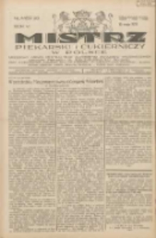 Mistrz Piekarski i Cukierniczy w Polsce: urzędowy organ Centralnego Zrzeszenia związków wojewódzkich i Cechów Piekarskich Rzeczypospolitej Polskiej oraz wojewódzkich Związków Cechów Piekarskich Wielkopolski, Pomorza i Śląska; Tygodnik poświęcony obronie interesów piekarstwa, cukiernictwa i wszelkich branż pokrewnych 1931.05.16 R.6 Nr20
